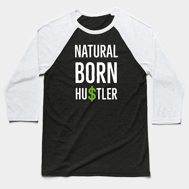 Natural Born Hustler Baseball T-Shirt by Suzhi Q